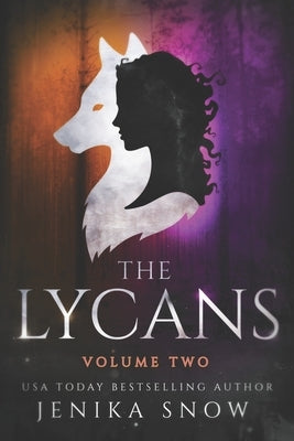 The Lycans: Volume Two by Snow, Jenika