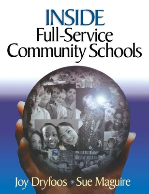Inside Full-Service Community Schools by Dryfoos, Joy