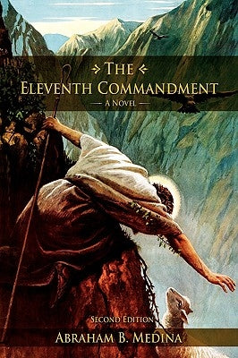 The Eleventh Commandment: (Second Edition) by Medina, Abraham B.