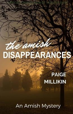 The Amish Disappearances: An Amish Mystery by Millikin, Paige