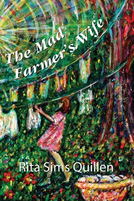 The Mad Farmer's Wife by Quillen, Rita Sims