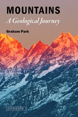 Mountains: The Origins of the Earth's Mountain Systems by Park, Graham