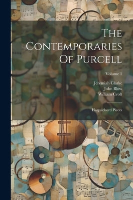 The Contemporaries Of Purcell: Harpsichord Pieces; Volume 1 by Blow, John