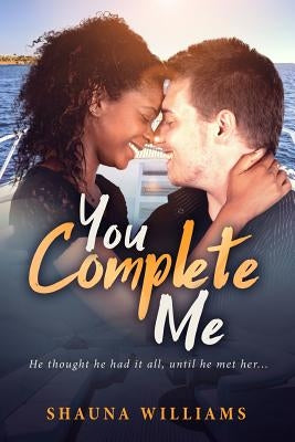 You Complete Me: A BWWM Love Story For Adults by Williams, Shauna