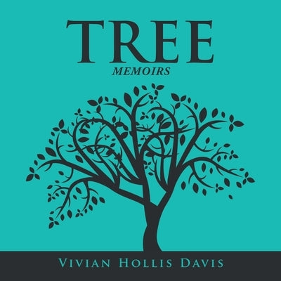 Tree: Memoirs by Davis, Vivian Hollis