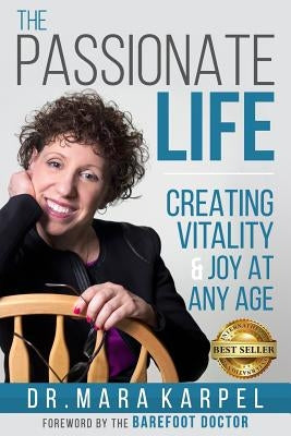 The Passionate Life: Creating Vitality & Joy at Any Age by Karpel, Mara