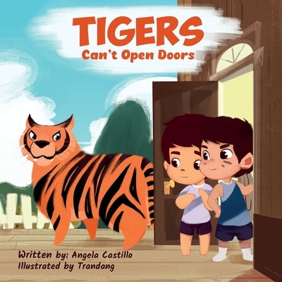 Tigers Can't Open Doors by Castillo, Angela