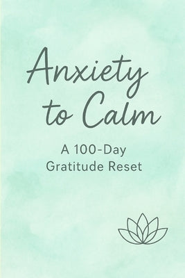 A 100-Day Gratitude Reset: Daily prompts to turn overthinking into peace by Morgan, Ryan
