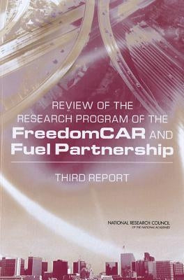 Review of the Research Program of the FreedomCAR and Fuel Partnership: Third Report by National Research Council
