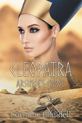 Cleopatra: Arsinoe's Curse by Blundell, Lorraine