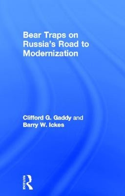 Bear Traps on Russia's Road to Modernization by Gaddy, Clifford G.