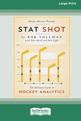 Stat Shot: The Ultimate Guide to Hockey Analytics [LP 16 Pt Edition] by Vollman, Rob