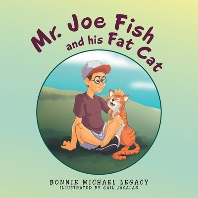 Mr. Joe Fish and His Fat Cat by Legacy, Bonnie Michael