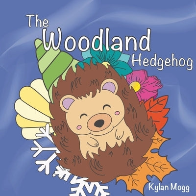 The Woodland Hedgehog by Mogg, Kylan