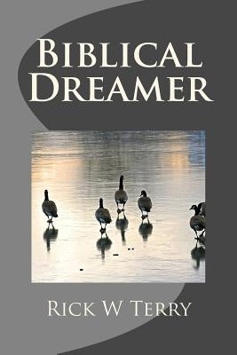 Biblical Dreamer by Terry, Rick W.
