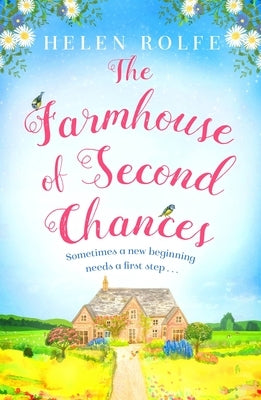 The Farmhouse of Second Chances by Rolfe, Helen
