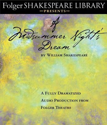 A Midsummer Night's Dream by Full Cast Dramatization