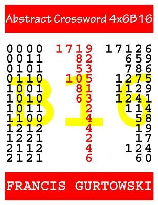 Abstract Crossword 4x6B16 by Gurtowski, Francis