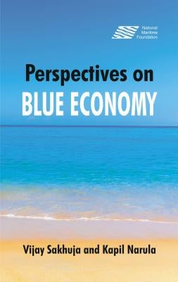 Perspectives on the Blue Economy by Vijay, Sakhuja
