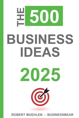 500 Business Ideas 2025 by Muehlen, Robert