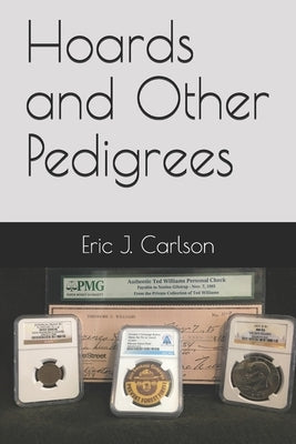 Hoards and Other Pedigrees by Carlson, Eric