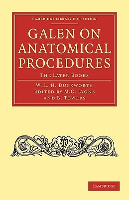 Galen on Anatomical Procedures: The Later Books by Galen