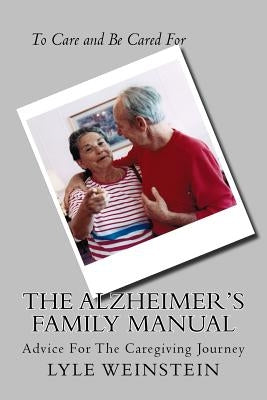 The Alzheimer's Family Manual by Weinstein, Lyle