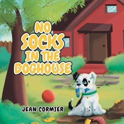 No Socks in the Doghouse by Cormier, Jean