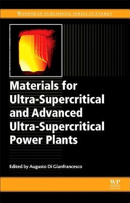 Materials for Ultra-Supercritical and Advanced Ultra-Supercritical Power Plants by Di Gianfrancesco, Augusto