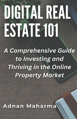 Digital Real Estate 101 by Maharma, Andan