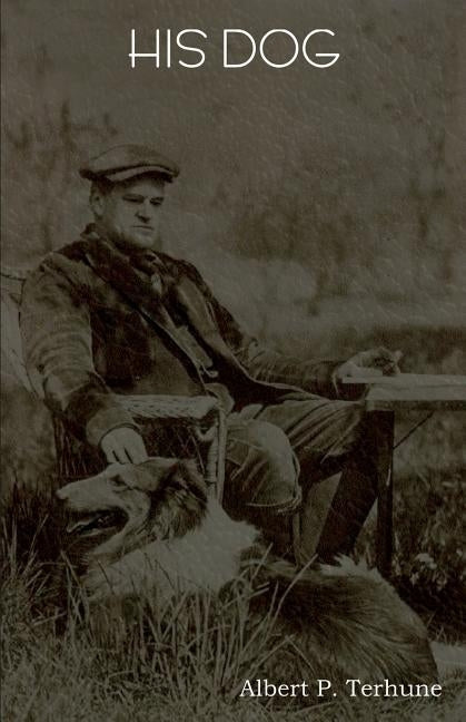 His Dog by Terhune, Albert Payson