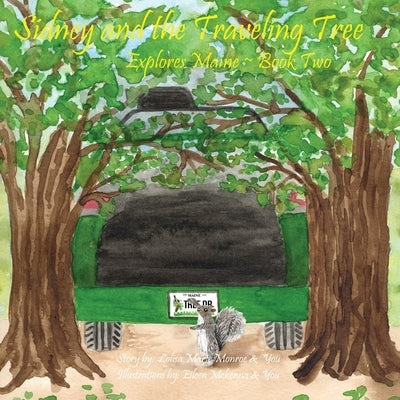 Sidney and the Traveling Tree Explores Maine, Book Two by Monroe, Lolisa M.