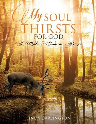 My Soul Thirsts for God by Darlington, Linda