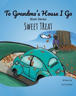To Grandma's House I Go: Sweet Treat by Crutcher, Aj