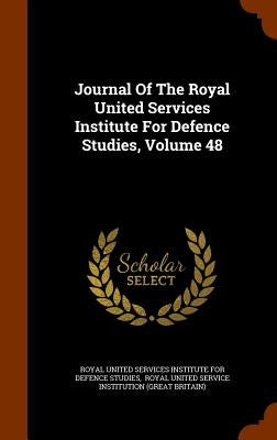 Journal Of The Royal United Services Institute For Defence Studies, Volume 48 by Royal United Services Institute for Defe