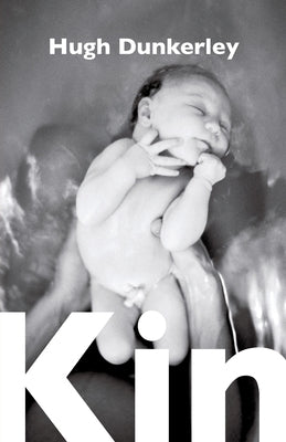 Kin by Dunkerley, Hugh