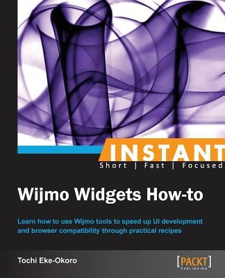 Instant Wijmo Widgets How-to by Eke-Okoro, Tochi