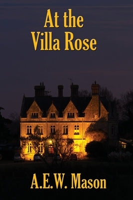 At the Villa Rose by Mason, A. E. W.
