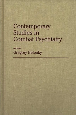 Contemporary Studies in Combat Psychiatry by Belenky, G. L.