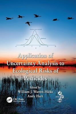 Application of Uncertainty Analysis to Ecological Risks of Pesticides by Warren-Hicks, William J.