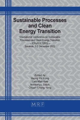 Sustainable Processes and Clean Energy Transition: ICSuPCET2022 by Yeong, Yin Fong