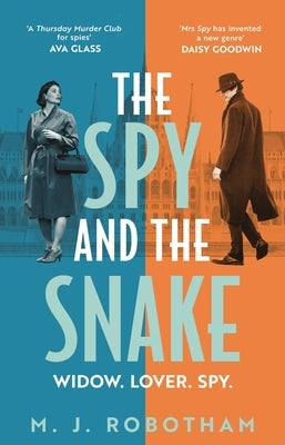 The Spy and the Snake by Robotham, M. J.