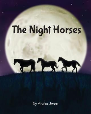 The Night Horses by Jones, Anaka
