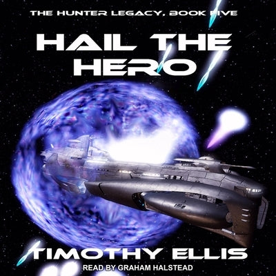 Hail the Hero by Halstead, Graham