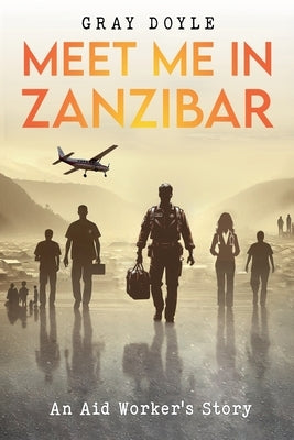 Meet Me In Zanzibar by Doyle, Gray