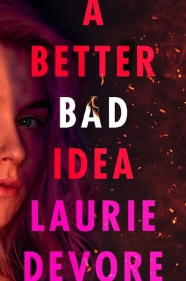 A Better Bad Idea by DeVore, Laurie