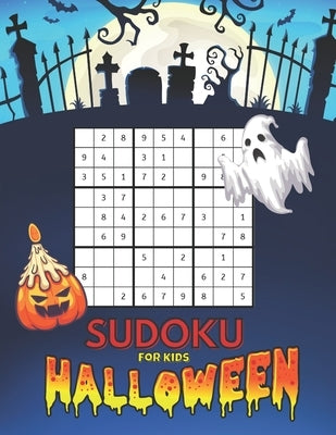 Halloween Sudoku for Kids: Puzzles Book Smart gifts for Boys & Girls, Children Activities and Free Time for Parents, 200 Easy Quizzes and Place t by Witch Publishing, Halloween