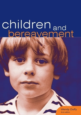 Children and Bereavement by Duffy, Wendy