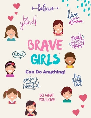 Brave Girls Can do Anything: Inspiring encouraging empowering Coloring book for girls preteen about careers occupancy girls can go on to do by Press, Happy &. Smart