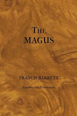 The Magus or Celestial Intelligencer by Barrett, Francis